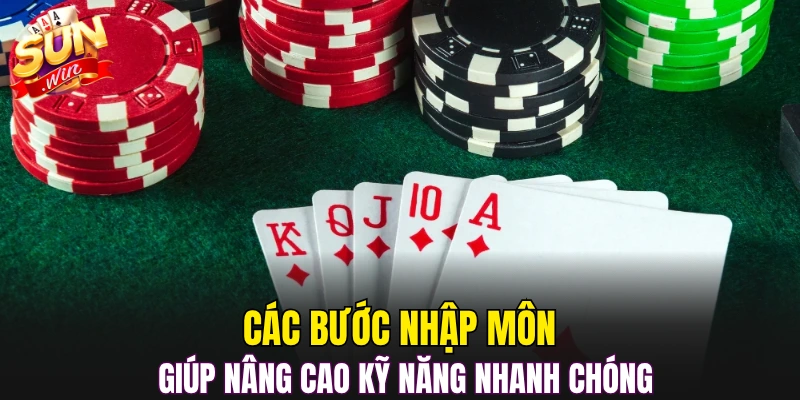 Các bước nhập môn giúp nâng cao kỹ năng nhanh chóng 
