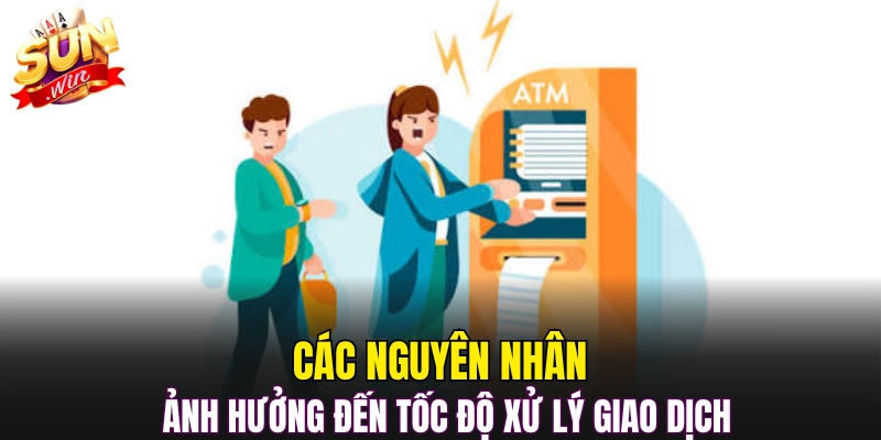 Các nguyên nhân ảnh hưởng đến tốc độ xử lý giao dịch 