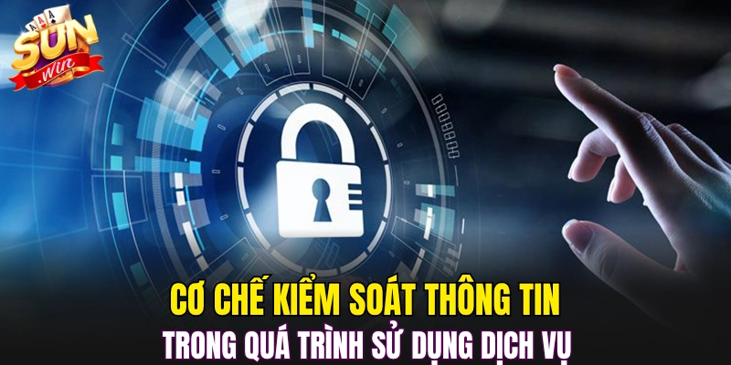 Cơ chế kiểm soát thông tin trong quá trình sử dụng dịch vụ  