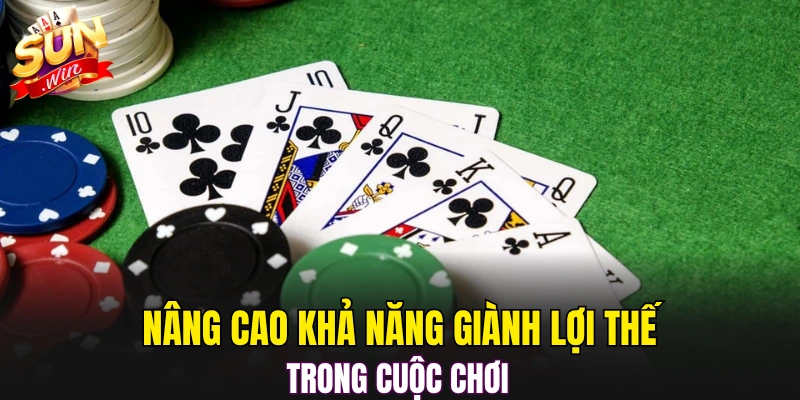 Nâng cao khả năng giành lợi thế trong cuộc chơi  