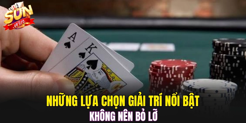Những lựa chọn giải trí nổi bật không nên bỏ lỡ