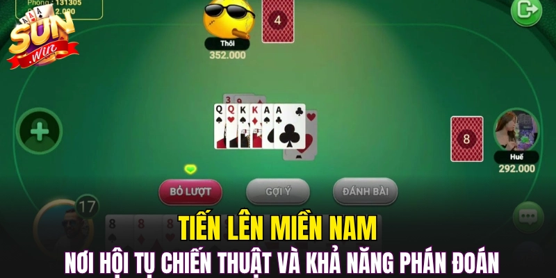Tiến Lên Miền Nam nơi hội tụ chiến thuật và khả năng phán đoán Tiến Lên Miền Nam nơi hội tụ chiến thuật và khả năng phán đoán 