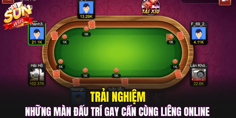 Trải nghiệm những màn đấu trí gay cấn cùng Liêng Online 